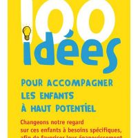 100-idees-pour-accompagner-les-enfants-a-haut-potentiel